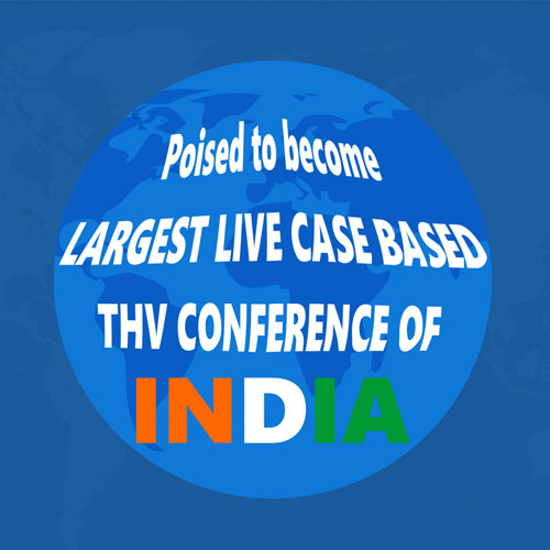 Poised to become LARGEST LIVE CASE BASED THV CONFERENCE OF INDIA