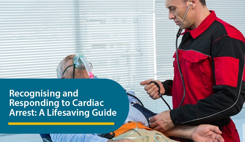Recognising and Responding to Cardiac Arrest: A Lifesaving Guide Recognising and Responding to Cardiac Arrest: A Lifesaving Guide
